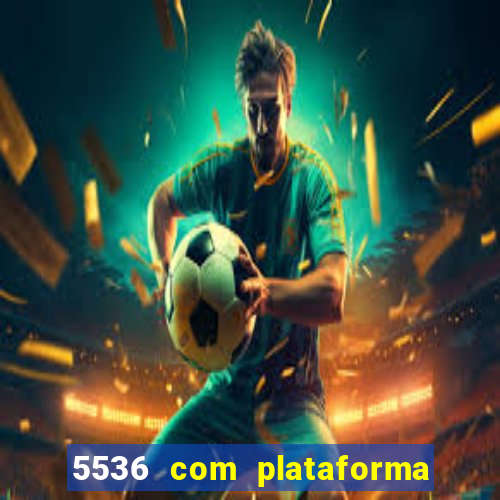 5536 com plataforma de jogos